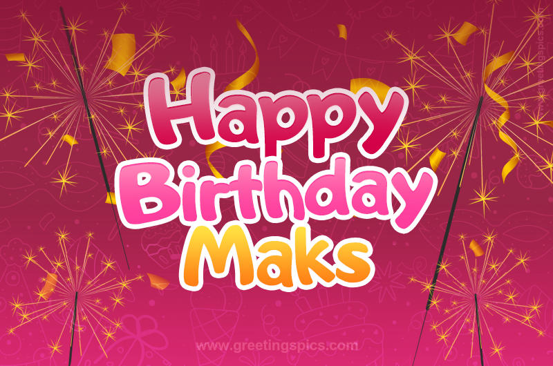 Happy Birthday Maks Image with sparklers