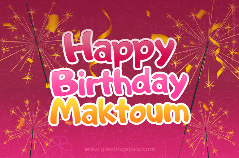 Happy Birthday Maktoum Image with sparklers