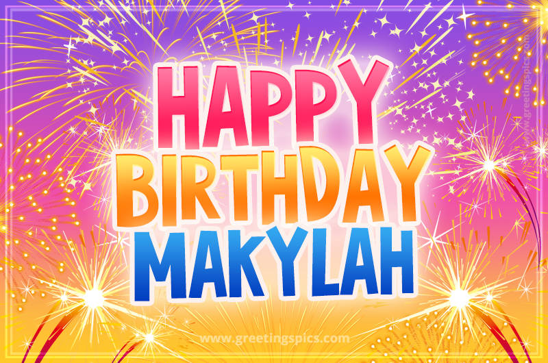 Happy Birthday Makylah Picture with fireworks