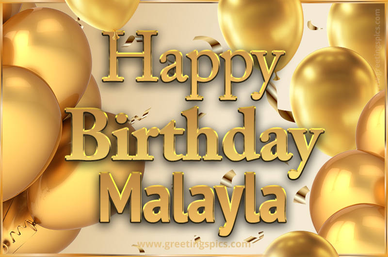 Happy Birthday Malayla Card with golden confetti and balloons