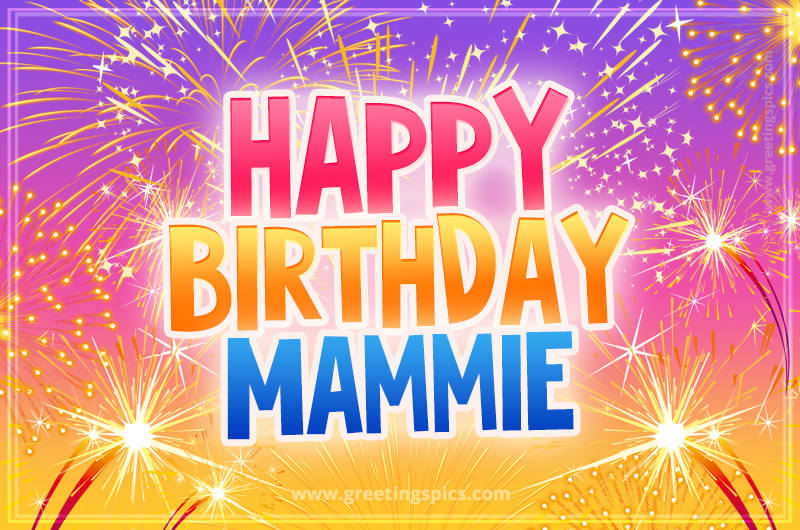 Happy Birthday Mammie Picture with fireworks