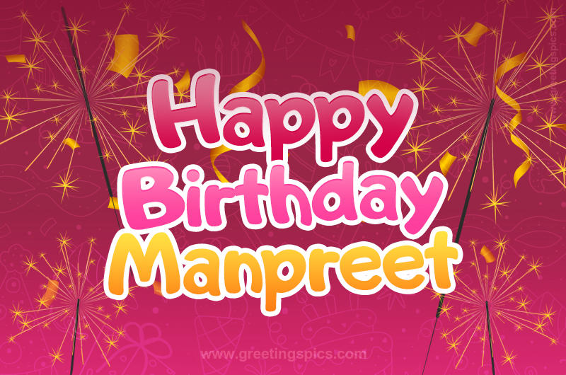 Happy Birthday Manpreet Image with sparklers