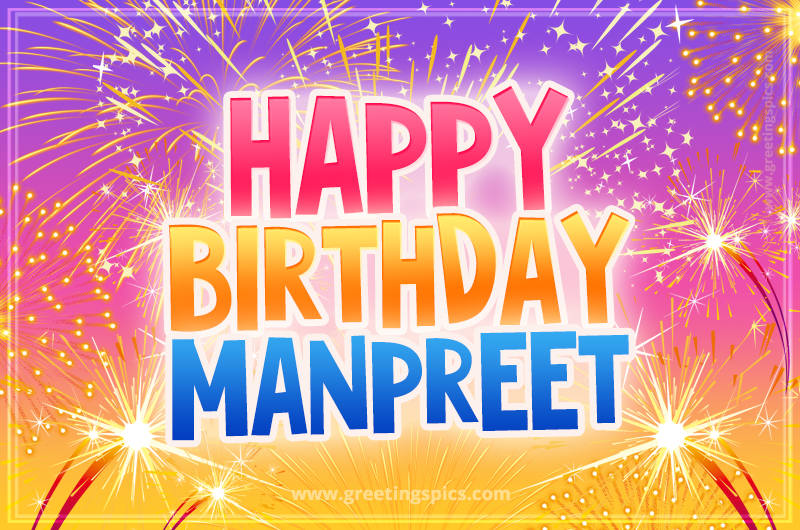 Happy Birthday Manpreet Picture with fireworks