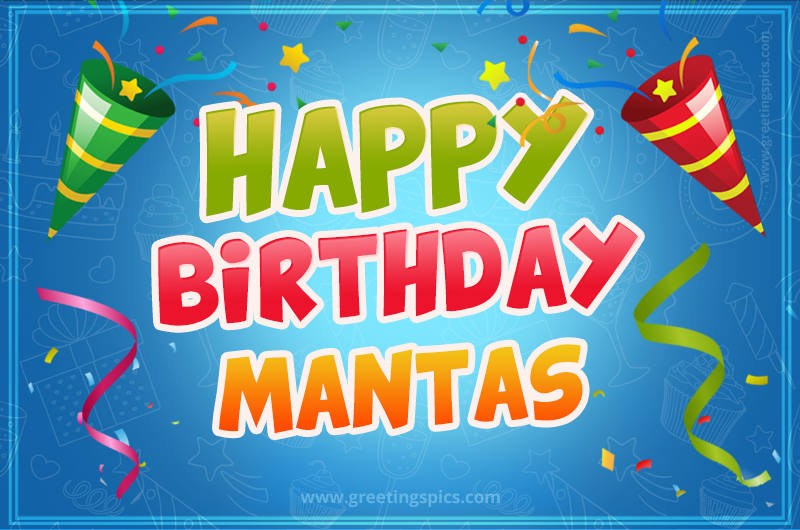 Happy Birthday Mantas picture with confetti and party poppers