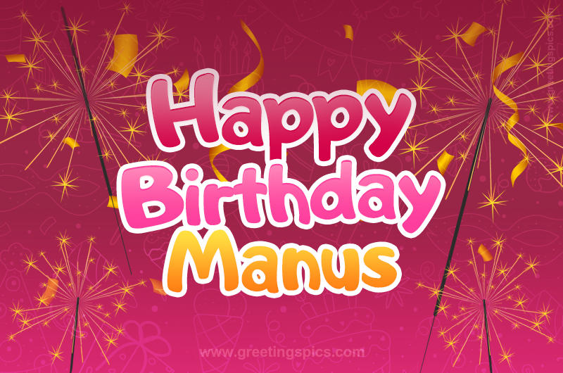 Happy Birthday Manus Image with sparklers