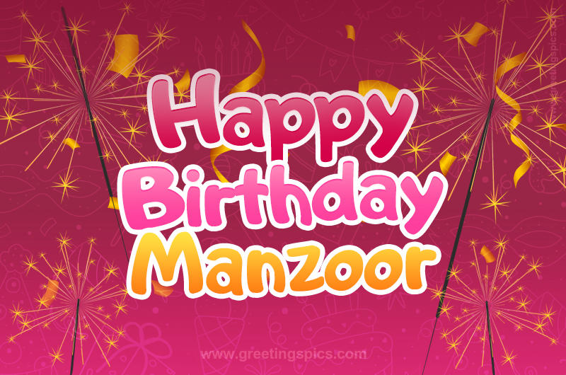 Happy Birthday Manzoor Image with sparklers