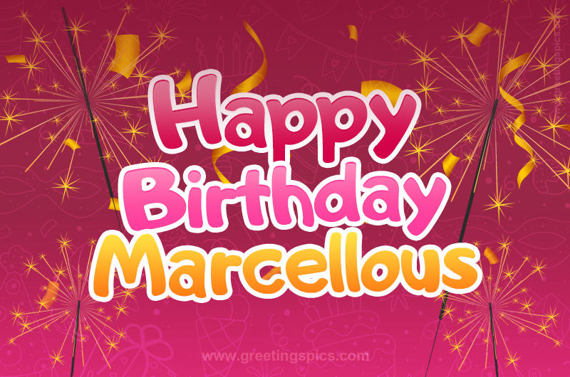 Happy Birthday Marcellous Image with sparklers