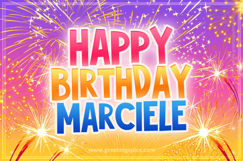 Happy Birthday Marciele Picture with fireworks