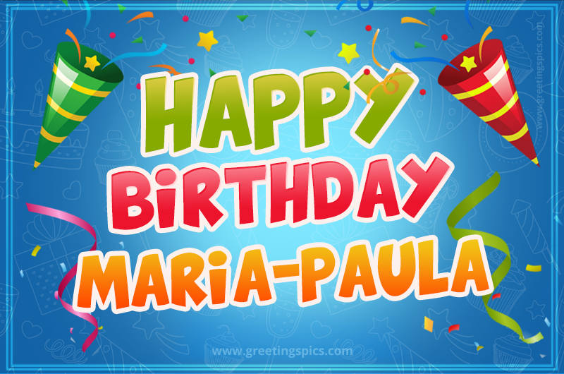 Happy Birthday Maria-Paula picture with confetti and party poppers