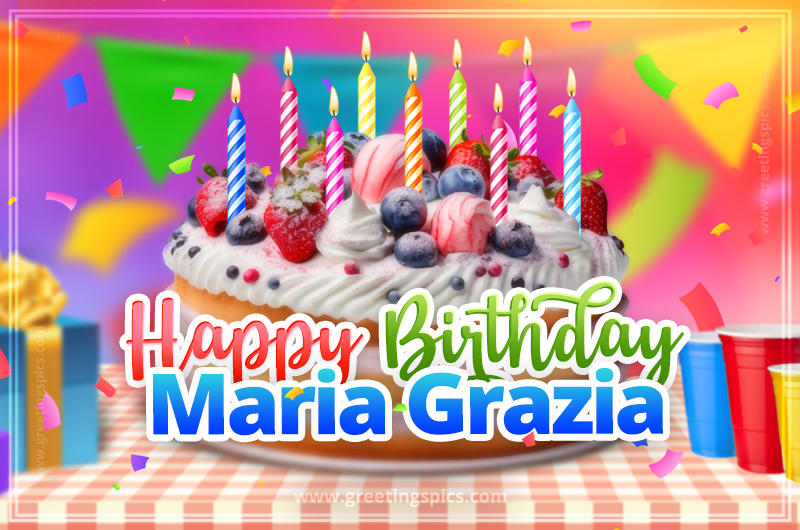 Happy Birthday Maria Grazia Colorful Image with fruit cake and candles