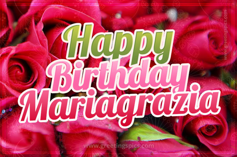 Happy Birthday Mariagrazia beautiful Image with red roses