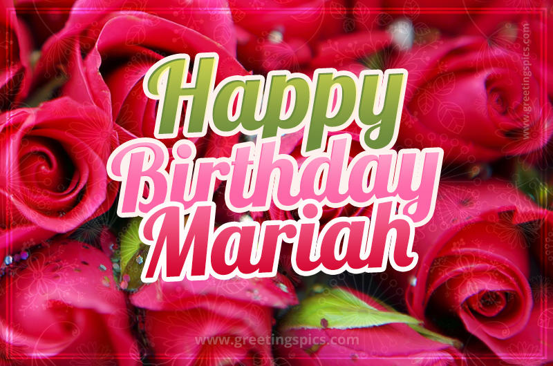 Happy Birthday Mariah beautiful Image with red roses