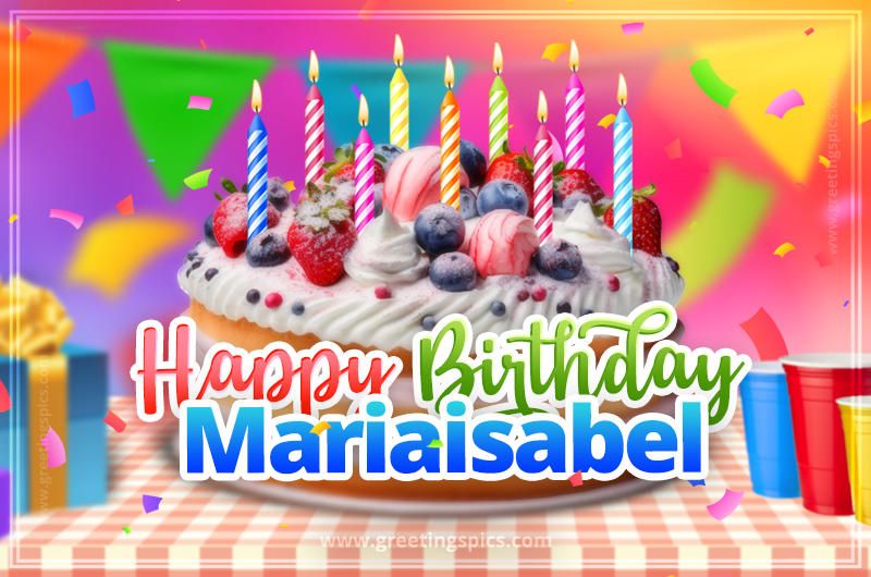 Happy Birthday Mariaisabel Colorful Image with fruit cake and candles