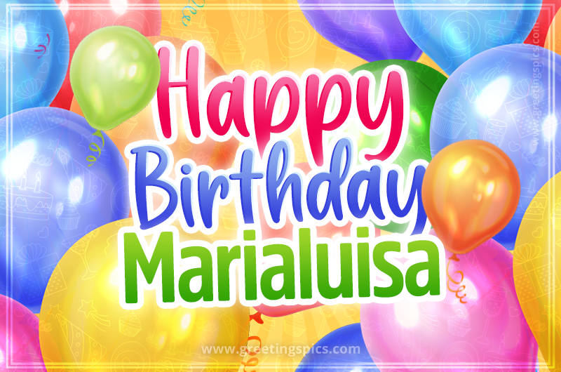 Happy Birthday Marialuisa Image with colorful balloons