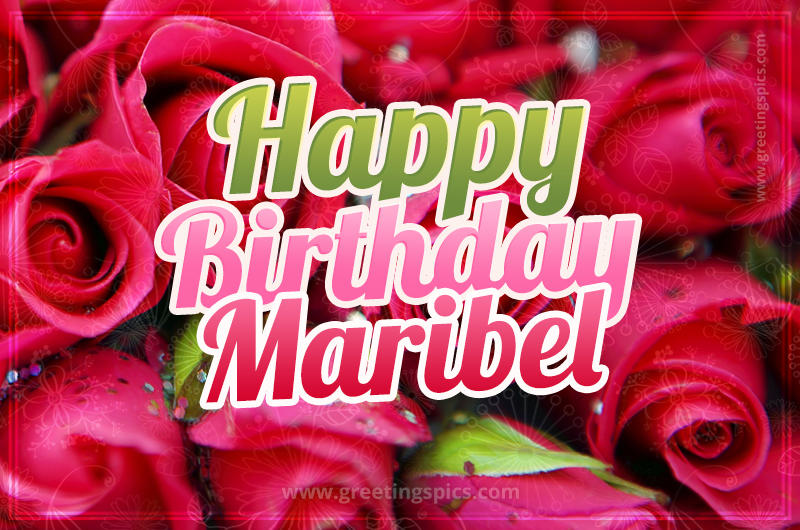 Happy Birthday Maribel beautiful Image with red roses