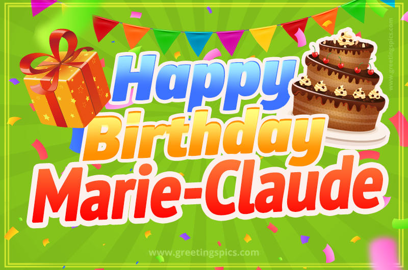 Happy Birthday Marie-Claude picture with flags, chocolate cake and gift box