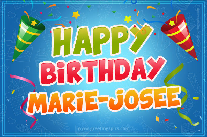 Happy Birthday Marie-Josee picture with confetti and party poppers