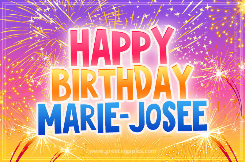 Happy Birthday Marie-Josee Picture with fireworks