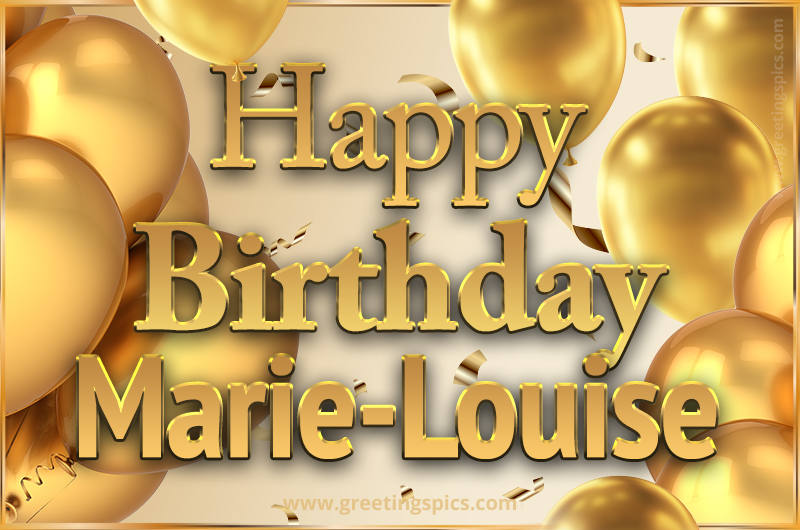 Happy Birthday Marie-Louise Card with golden confetti and balloons