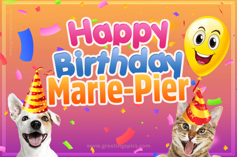 Happy Birthday Marie-Pier Funny Image with cat and dog