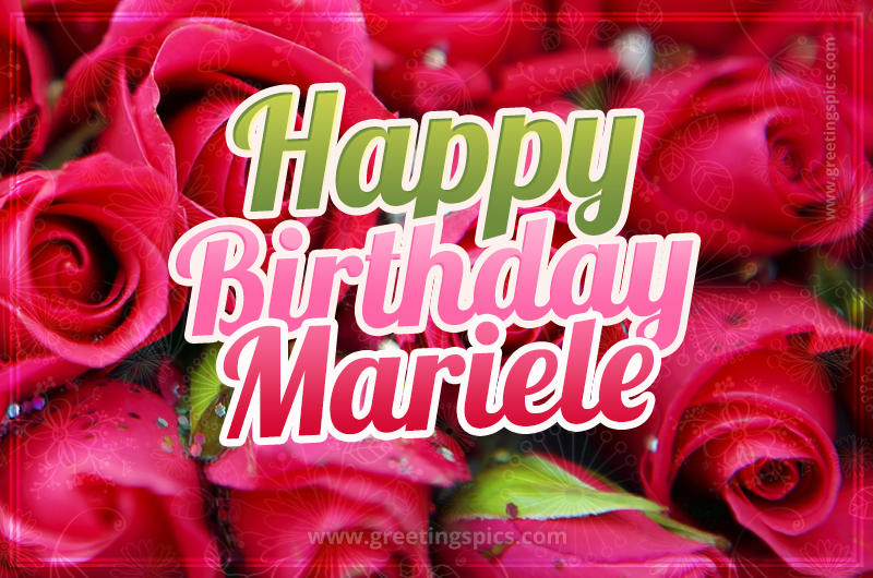 Happy Birthday Mariele beautiful Image with red roses