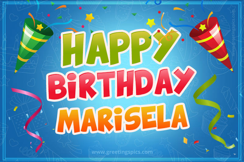 Happy Birthday Marisela picture with confetti and party poppers