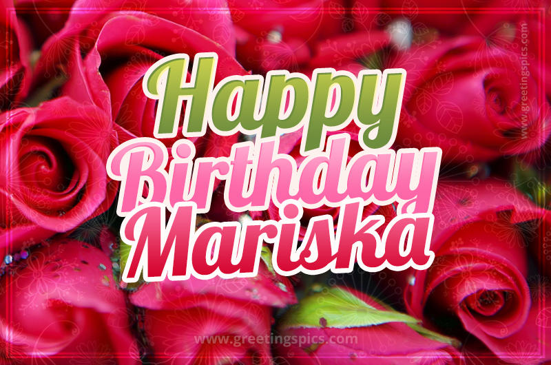 Happy Birthday Mariska beautiful Image with red roses