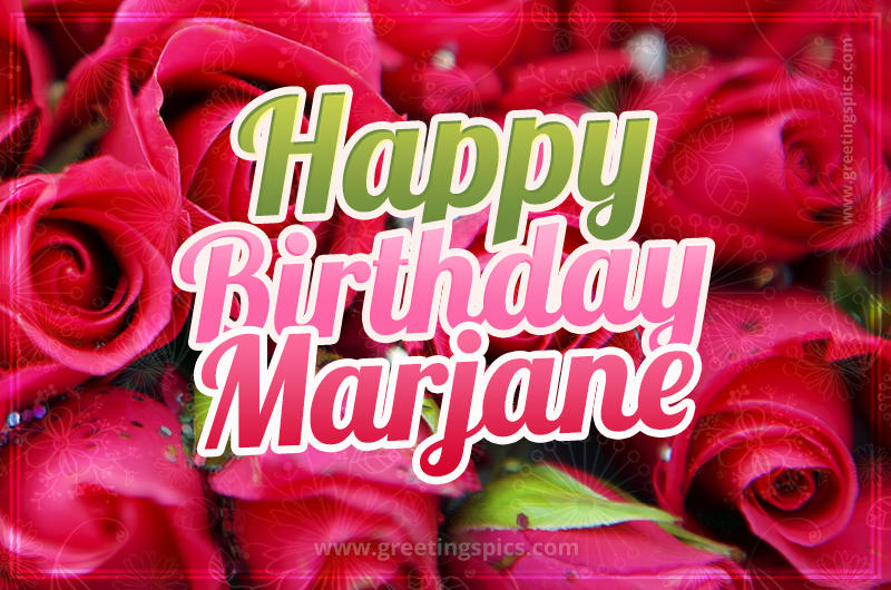 Happy Birthday Marjane beautiful Image with red roses