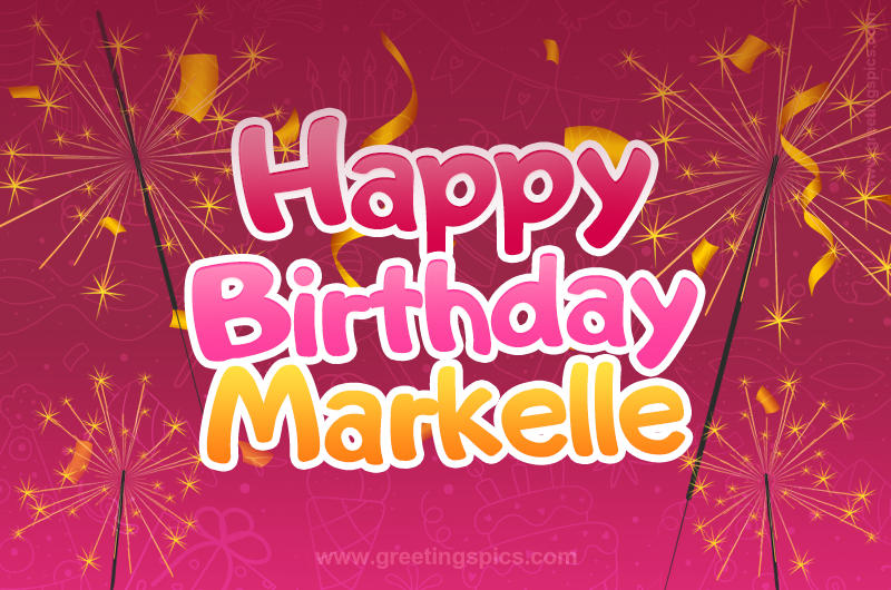 Happy Birthday Markelle Image with sparklers