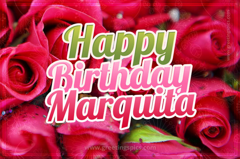 Happy Birthday Marquita beautiful Image with red roses