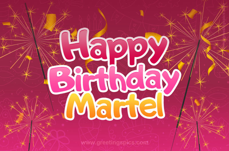 Happy Birthday Martel Image with sparklers