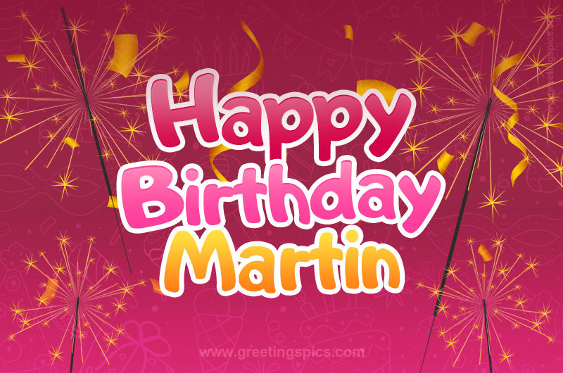 Happy Birthday Martin Image with sparklers