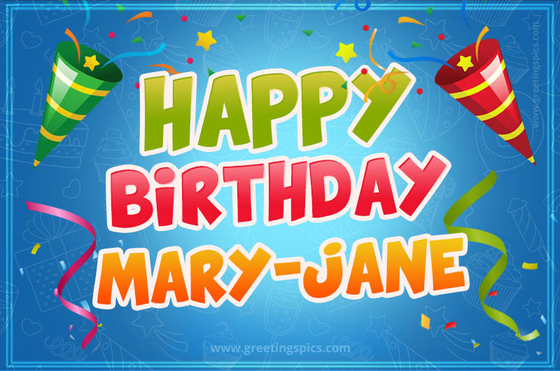 Happy Birthday Mary-Jane picture with confetti and party poppers