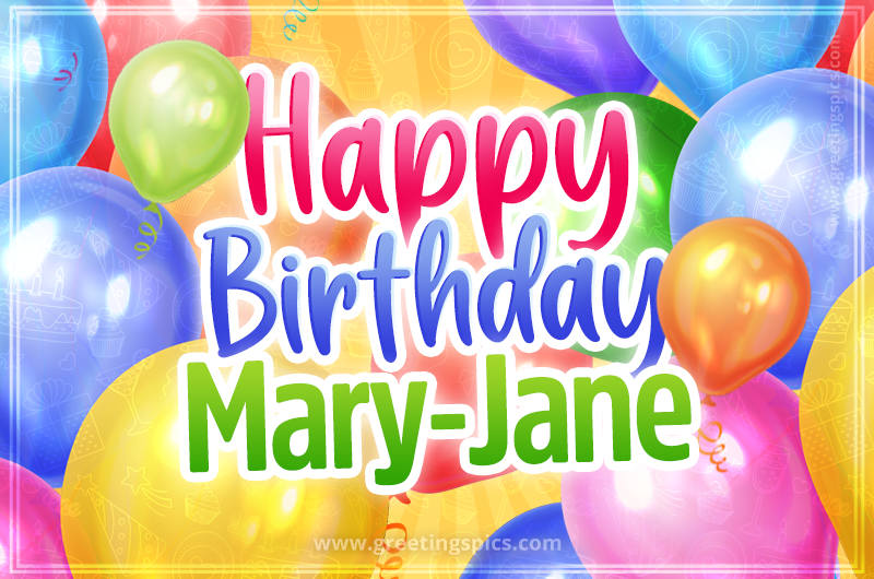 Happy Birthday Mary-Jane Image with colorful balloons