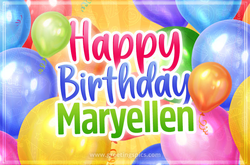 Happy Birthday Maryellen Image with colorful balloons