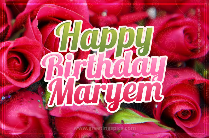 Happy Birthday Maryem beautiful Image with red roses