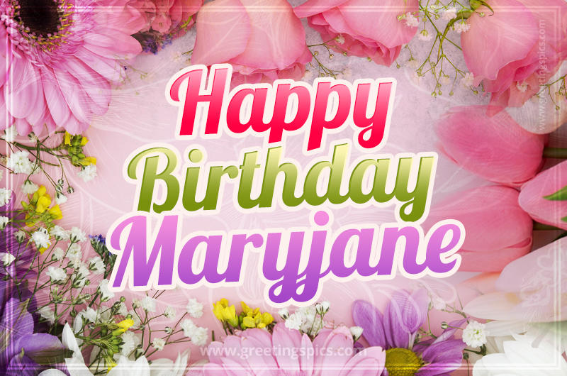 Happy Birthday Maryjane Picture with beautiful flowers