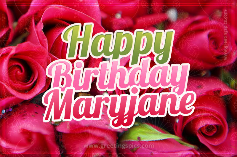 Happy Birthday Maryjane beautiful Image with red roses