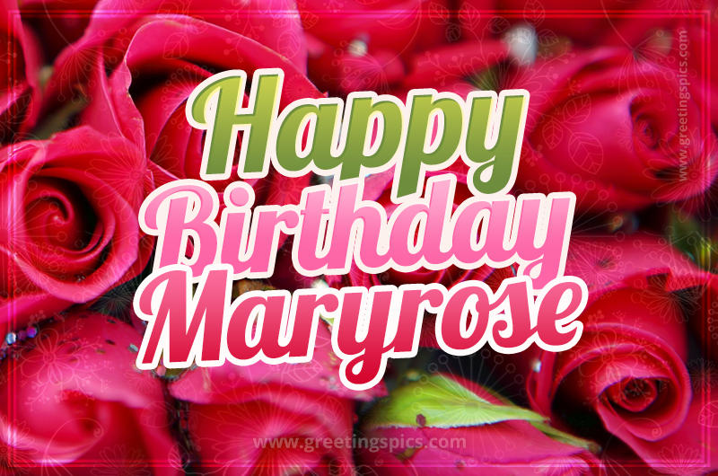 Happy Birthday Maryrose beautiful Image with red roses