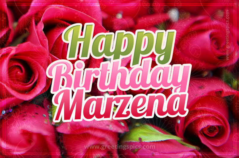 Happy Birthday Marzena beautiful Image with red roses