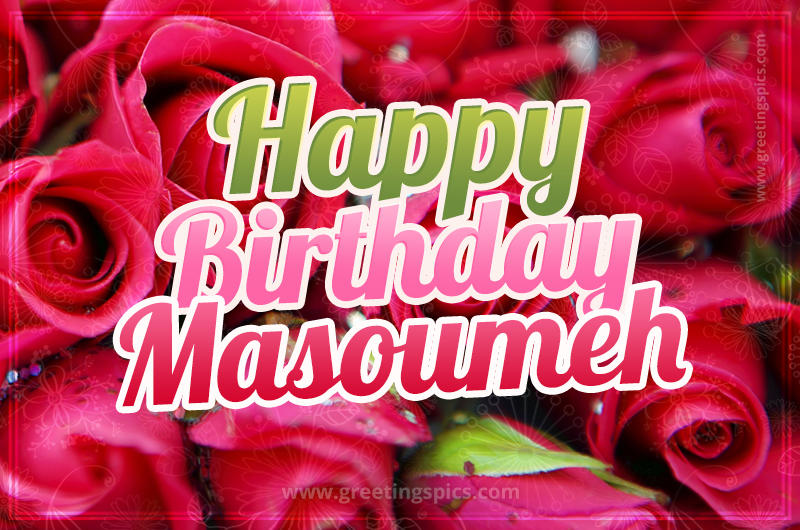 Happy Birthday Masoumeh beautiful Image with red roses