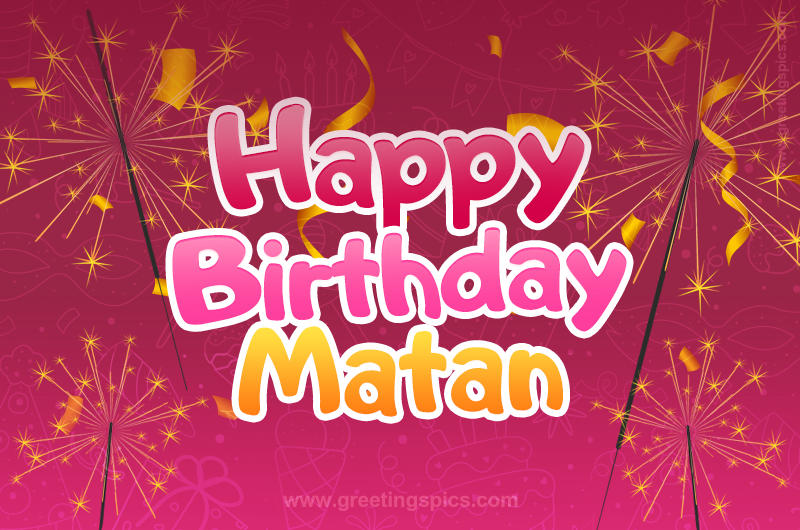 Happy Birthday Matan Image with sparklers