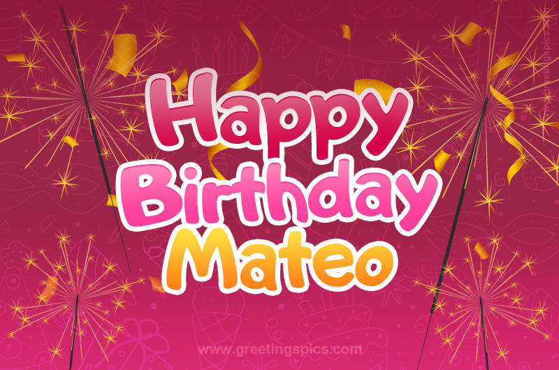 Happy Birthday Mateo Image with sparklers