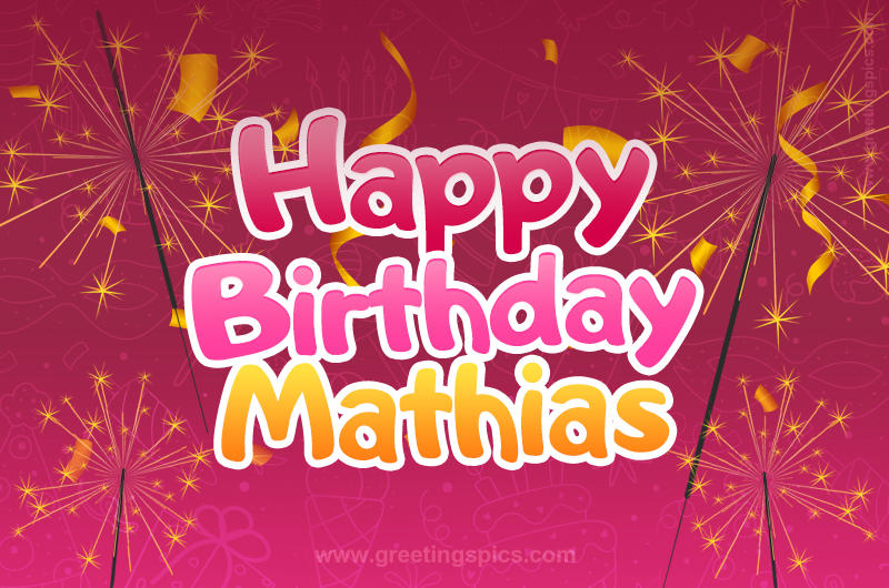 Happy Birthday Mathias Image with sparklers