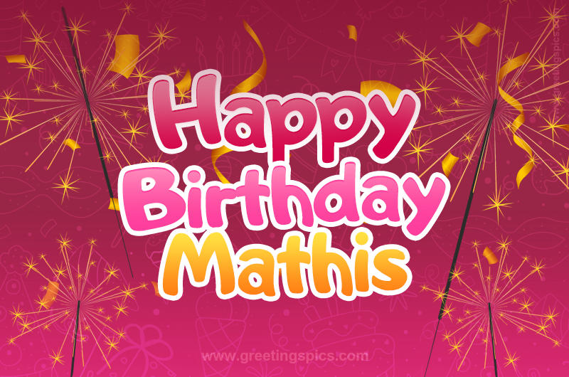 Happy Birthday Mathis Image with sparklers