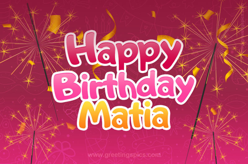 Happy Birthday Matia Image with sparklers