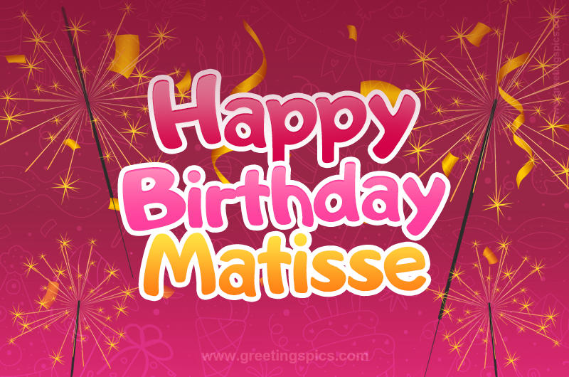 Happy Birthday Matisse Image with sparklers