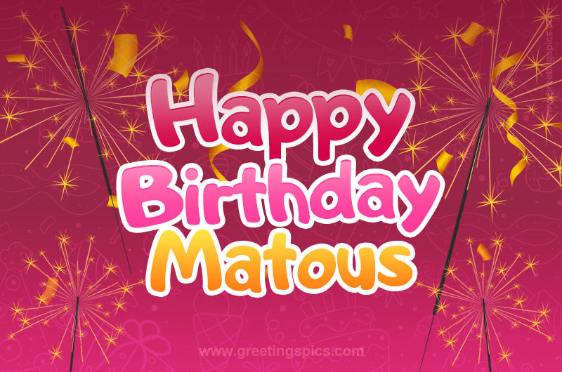 Happy Birthday Matous Image with sparklers