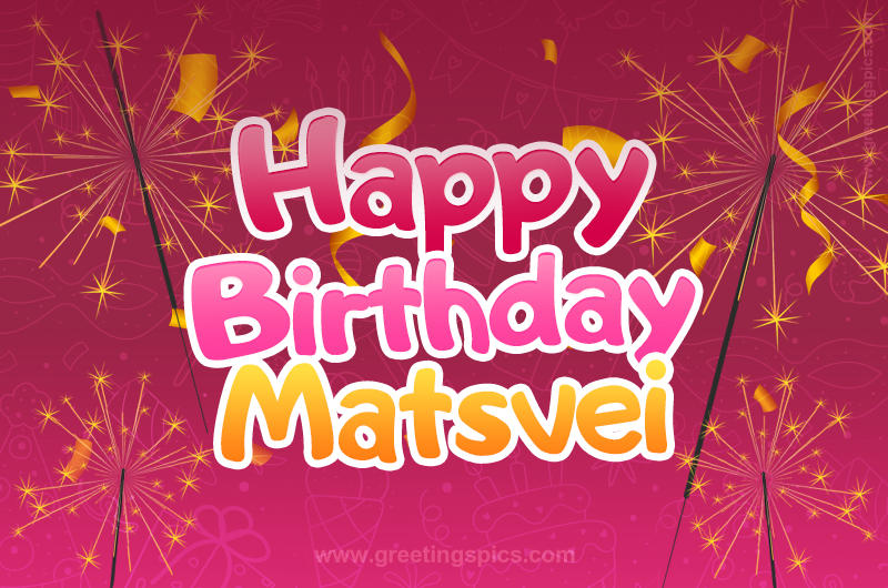 Happy Birthday Matsvei Image with sparklers