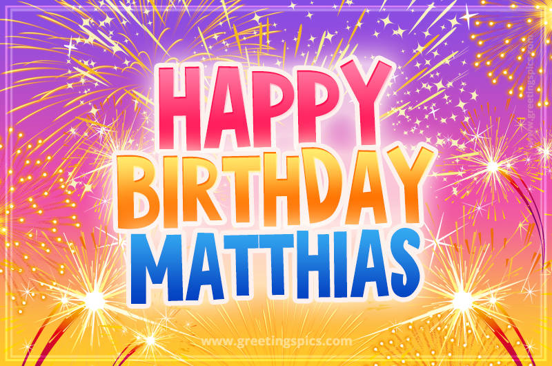 Happy Birthday Matthias Picture with fireworks